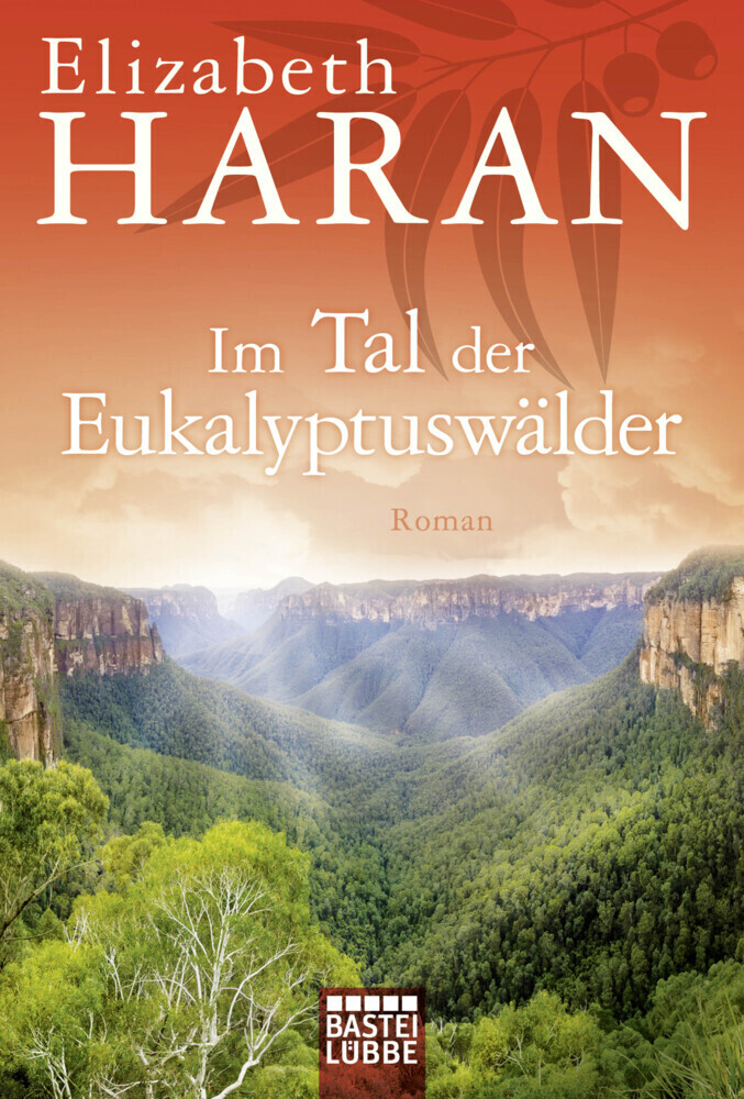 Cover: 9783404177530 | Im Tal der Eukalyptuswälder | Roman | Elizabeth Haran | Taschenbuch