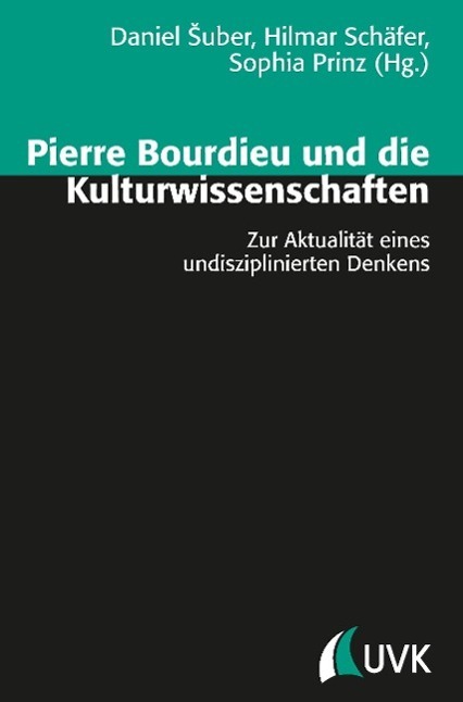 Cover: 9783867642804 | Pierre Bourdieu und die Kulturwissenschaften | Daniel ¿Uber (u. a.)
