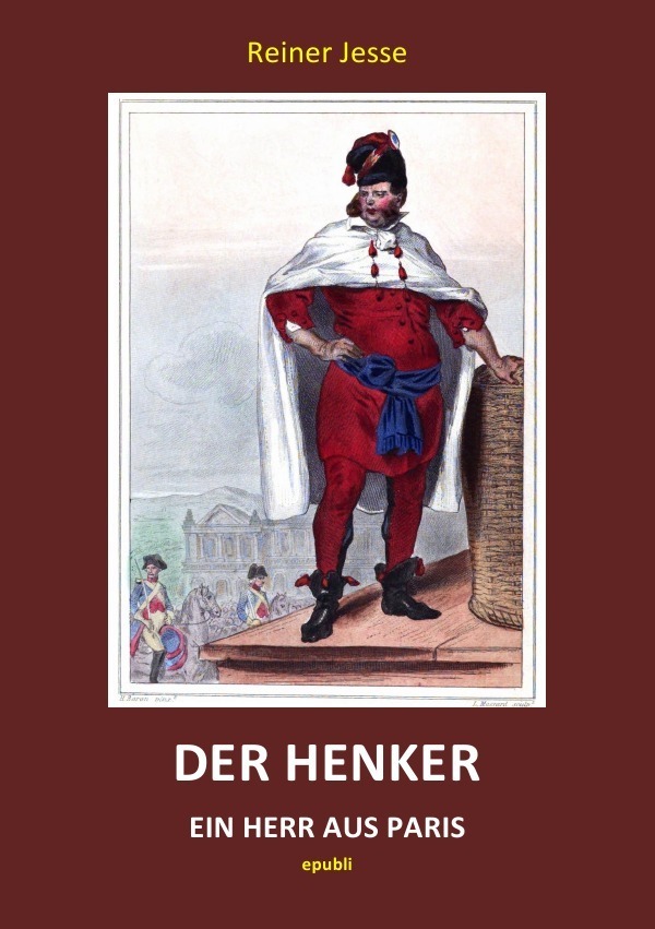 Cover: 9783737546768 | Der Henker - Ein Herr aus Paris | Reiner Jesse | Taschenbuch | epubli