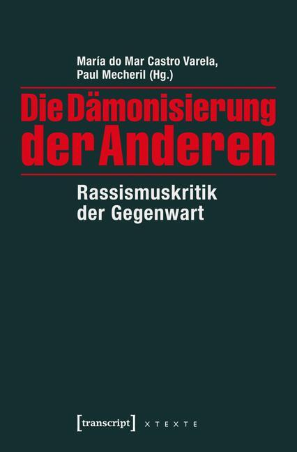 Cover: 9783837636383 | Die Dämonisierung der Anderen | Rassismuskritik der Gegenwart | Buch