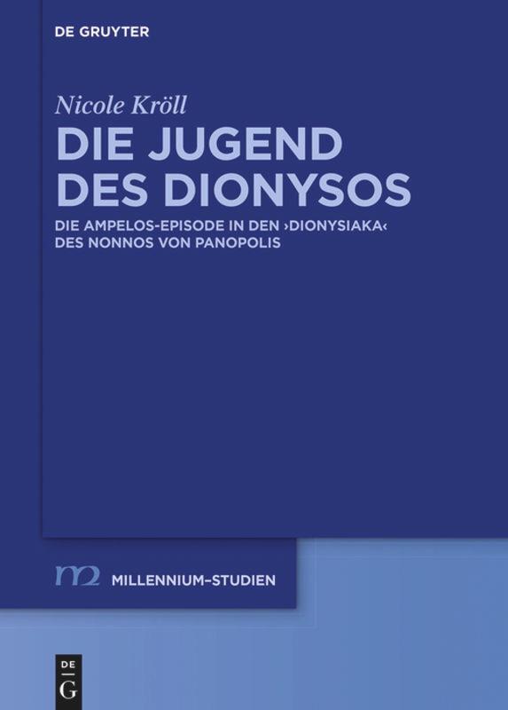 Cover: 9783110412055 | Die Jugend des Dionysos | Nicole Kröll | Buch | ISSN | XVI | Deutsch