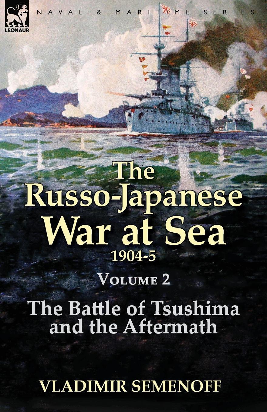 Cover: 9781782823445 | The Russo-Japanese War at Sea Volume 2 | Vladimir Semenoff | Buch