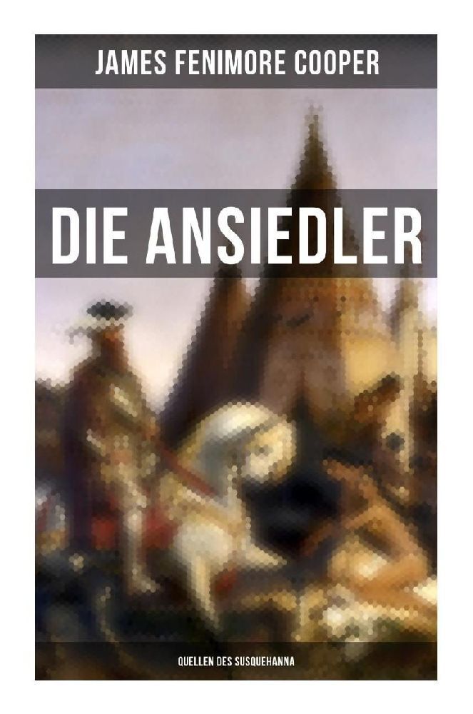 Cover: 9788027259052 | Die Ansiedler: Quellen des Susquehanna | Quellen des Susquehanna