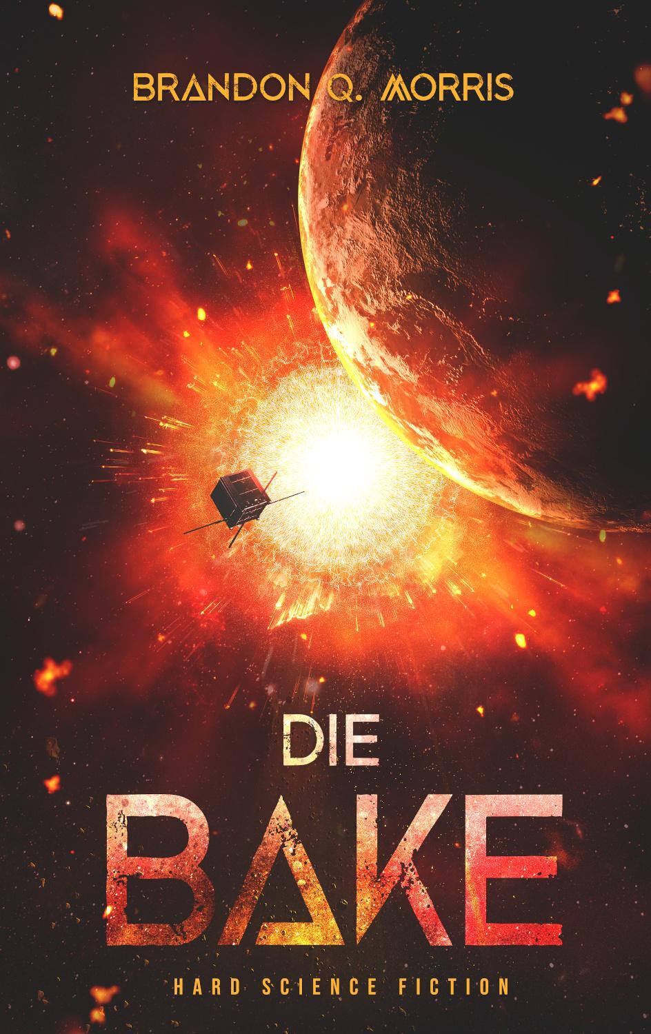 Cover: 9783963572159 | Die Bake | Hard Science Fiction | Brandon Q. Morris | Taschenbuch