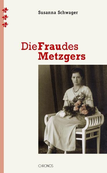 Cover: 9783034008693 | Die Frau des Metzgers | Eine Annäherung | Susanna Schwager | Buch