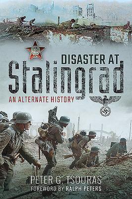 Cover: 9781526760739 | Disaster at Stalingrad | An Alternate History | Peter Tsouras | Buch