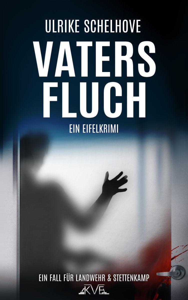 Cover: 9783982179629 | Vaters Fluch - Ein Eifelkrimi | Ein Fall für Landwehr & Stettenkamp