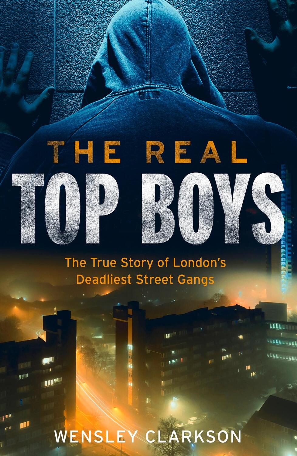 Cover: 9781787395350 | The Real Top Boys | The True Story of London's Deadliest Street Gangs
