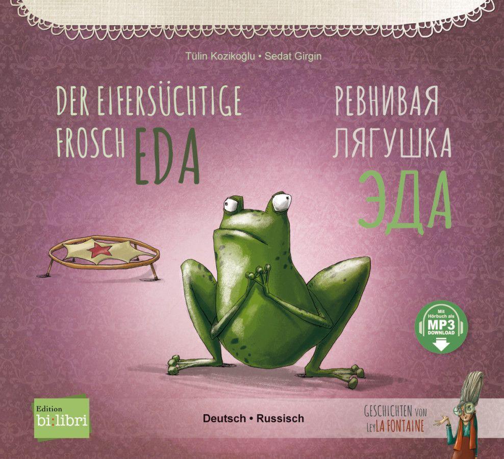 Cover: 9783199496021 | Der eifersüchtige Frosch Eda. Deutsch-Russisch | Tülin Kozikoglu