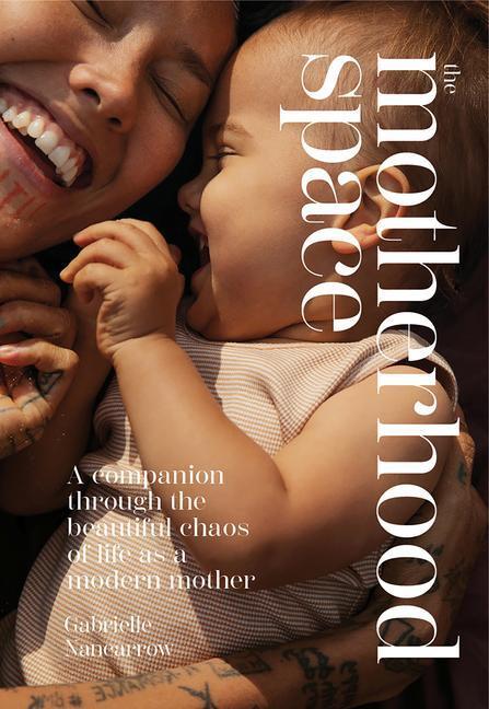 Cover: 9781743798546 | The Motherhood Space | Gabrielle Nancarrow | Buch | 2023