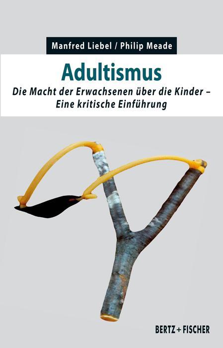 Cover: 9783865057686 | Adultismus | Manfred Liebel (u. a.) | Taschenbuch | 440 S. | Deutsch