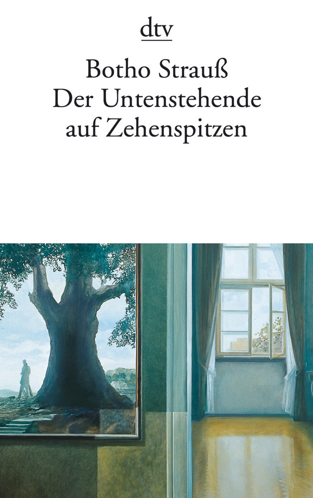 Cover: 9783423135245 | Der Untenstehende auf Zehenspitzen | Botho Strauß | Taschenbuch | 2006