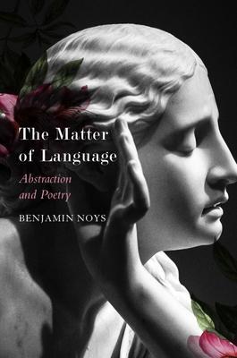 Cover: 9781803090740 | The Matter of Language - Abstraction and Poetry | Benjamin Noys | Buch