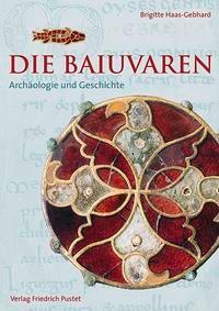 Cover: 9783791724829 | Die Baiuvaren | Archäologie und Geschichte | Brigitte Haas-Gebhard