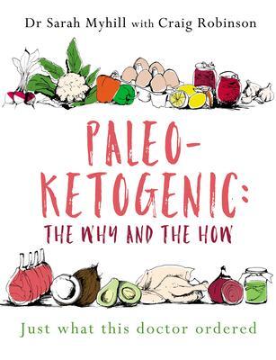 Cover: 9781781612170 | Paleo-Ketogenic: The Why and the How | Just what this doctor ordered