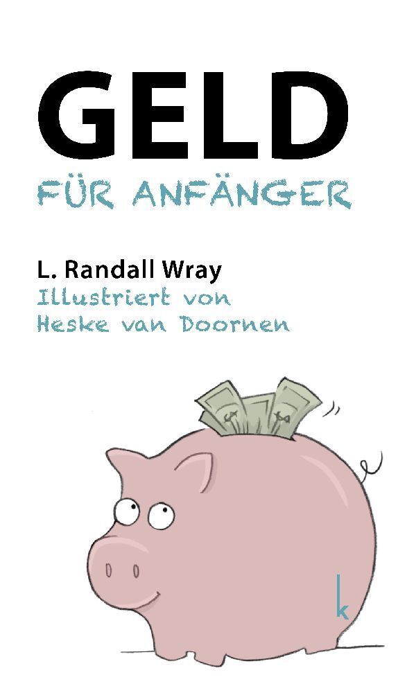 Cover: 9783944203669 | Geld für Anfänger | L. Randall Wray | Buch | Deutsch | 2023