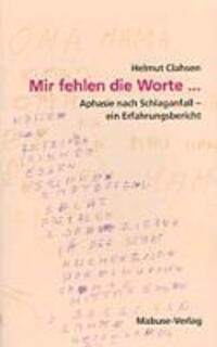 Cover: 9783935964227 | Mir fehlen die Worte | Helmut Clahsen | Taschenbuch | Deutsch | 2003