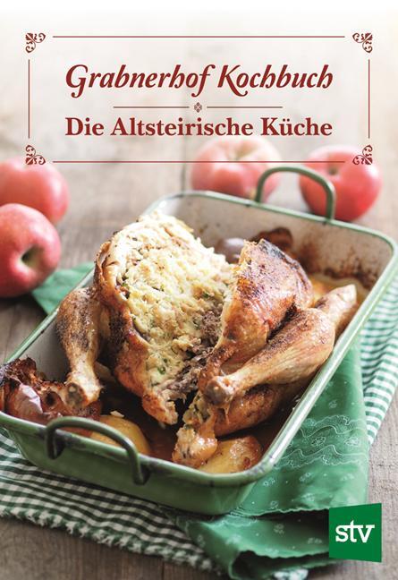 Cover: 9783702018009 | Grabnerhof Kochbuch | Die Altsteirische Küche | Buch | Deutsch | 2019