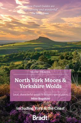 Cover: 9781804690093 | North York Moors &amp; Yorkshire Wolds (Slow Travel) | Mike Bagshaw | Buch