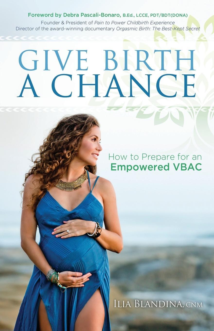 Cover: 9781683505198 | Give Birth a Chance | How to Prepare for an Empowered VBAC | Blandina