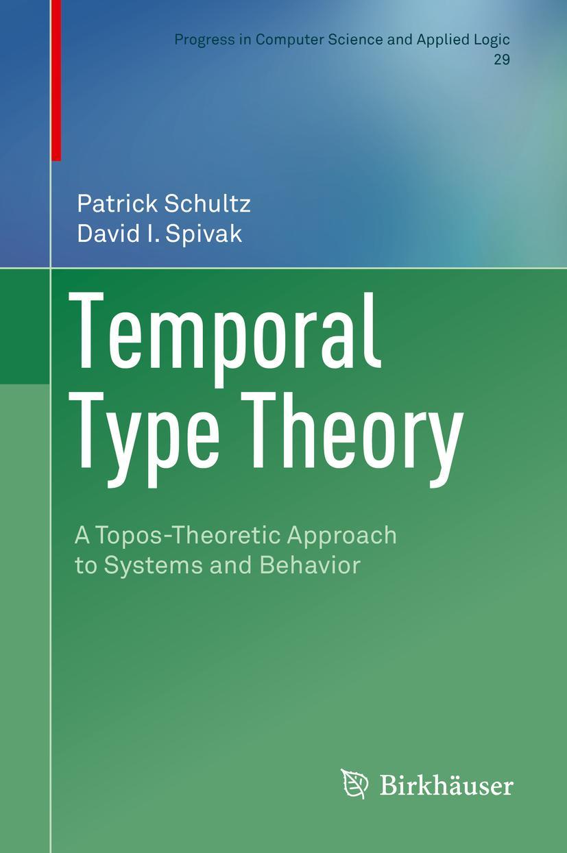 Cover: 9783030007034 | Temporal Type Theory | David I. Spivak (u. a.) | Buch | viii | 2019