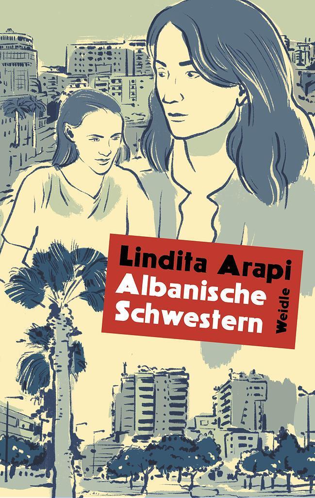 Cover: 9783949441073 | Albanische Schwestern | Roman | Lindita Arapi | Taschenbuch | 240 S.