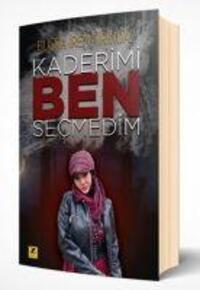 Cover: 9786257726061 | Kaderimi Ben Secmedim | Büsra irem Tirindaz | Taschenbuch | Türkisch