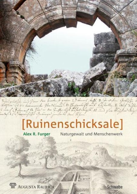 Cover: 9783796527487 | Ruinenschicksale | Naturgewalt und Menschenwerk | Alex R Furger | Buch