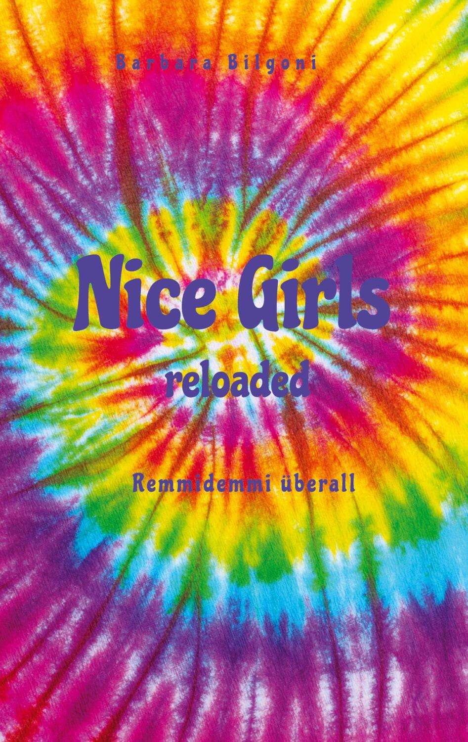 Cover: 9783347484818 | Nice Girls reloaded | Remmidemmi überall | Barbara Bilgoni | Buch
