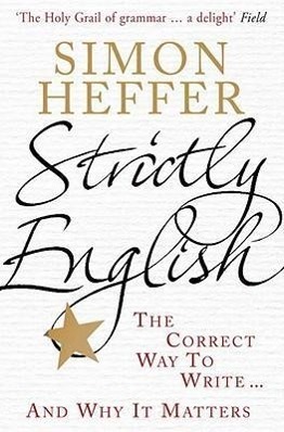 Cover: 9780099537939 | Strictly English: The Correct Way to Write . . . and Why It Matters