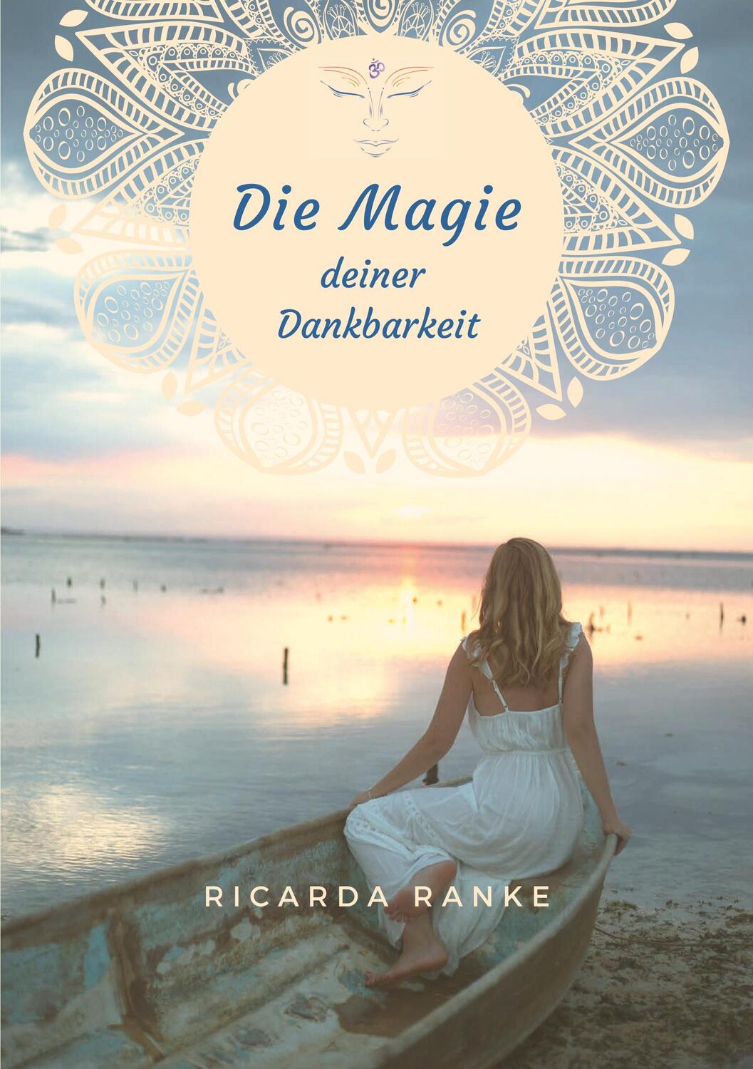 Cover: 9783347013469 | Die Magie deiner Dankbarkeit | Ricarda Ranke | Taschenbuch | tredition