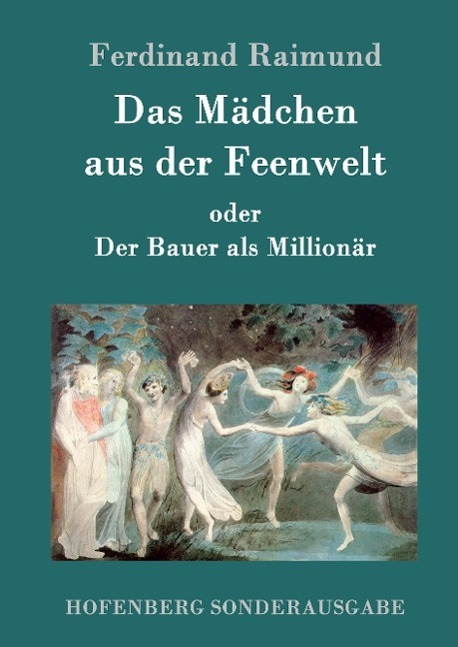 Cover: 9783843079020 | Das Mädchen aus der Feenwelt oder Der Bauer als Millionär | Raimund