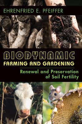 Cover: 9781938685293 | Biodynamic Farming and Gardening | Ehrenfried E Pfeiffer | Taschenbuch