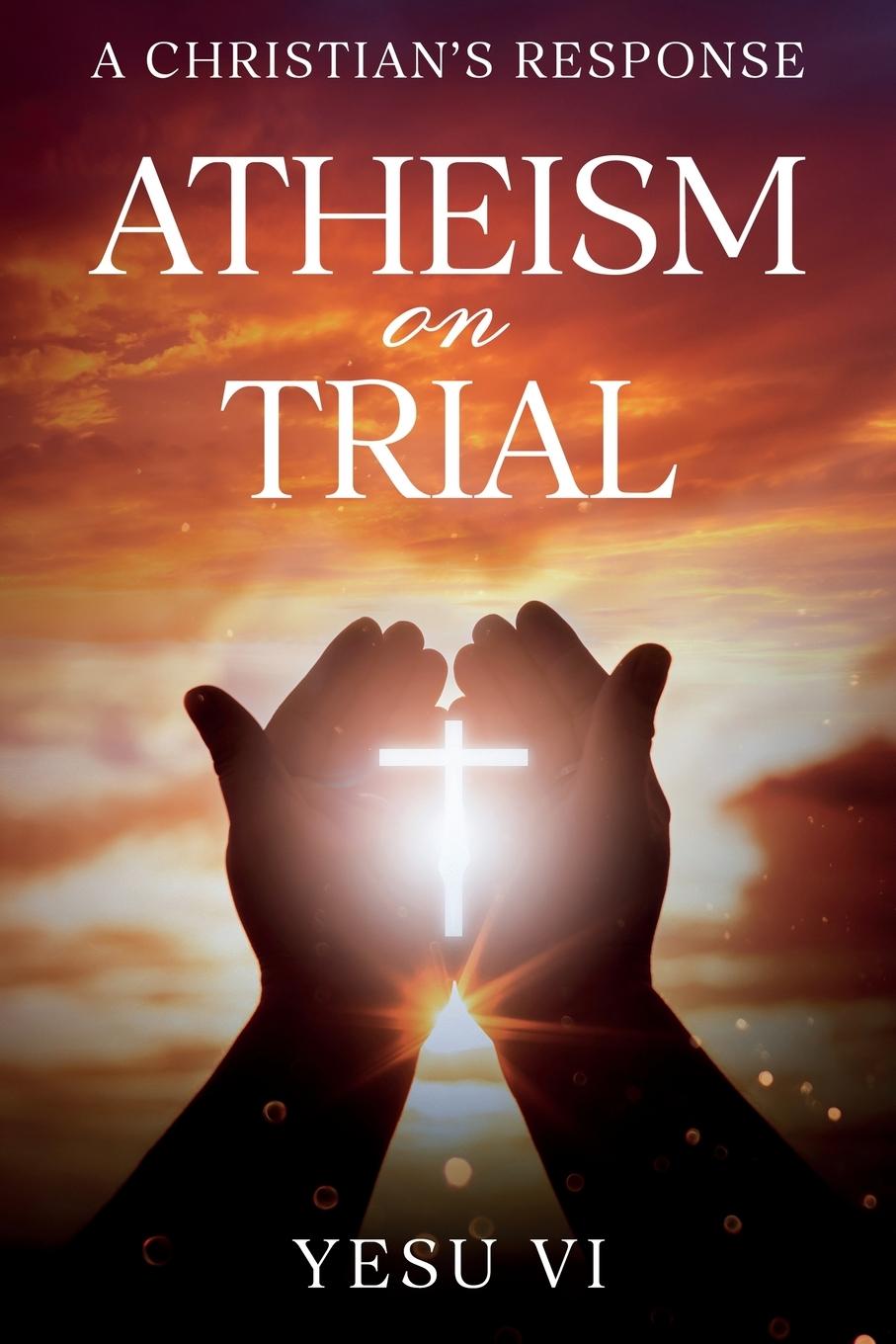 Cover: 9781456657635 | Atheism on Trial | A Christian's Response | Yesu Vi | Taschenbuch