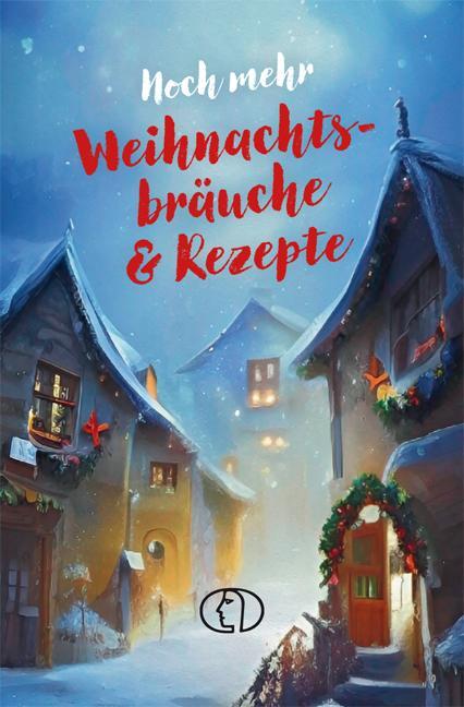 Cover: 9783897986626 | Noch mehr Weihnachtsbräuche &amp; Rezepte | Katharina Kleinschmidt | Buch