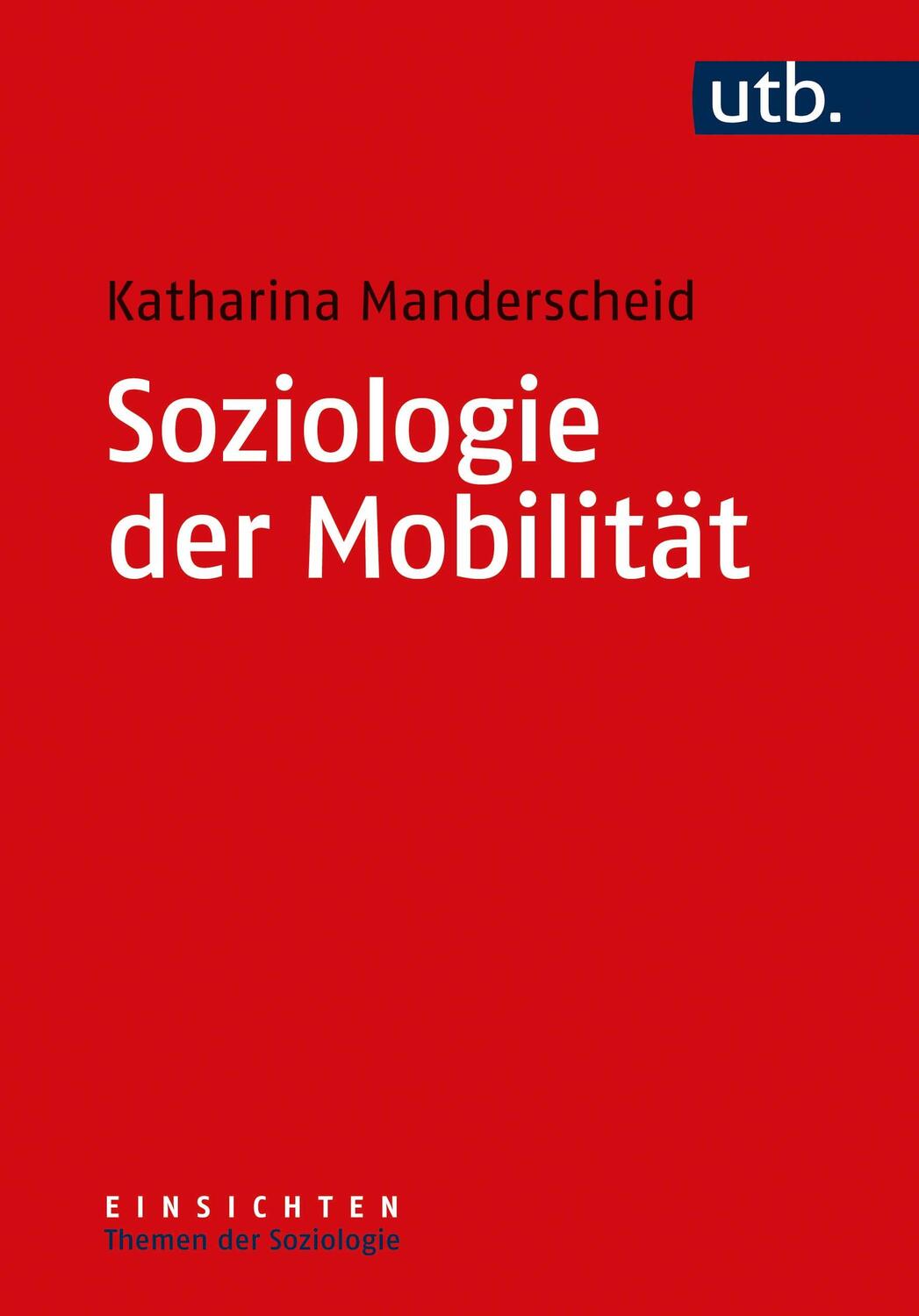 Cover: 9783825255817 | Soziologie der Mobilität | Katharina Manderscheid | Taschenbuch | 2022