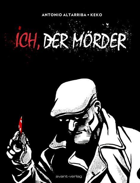 Cover: 9783945034323 | Ich, der Mörder | Antonio Altarriba | Buch | Deutsch | 2015