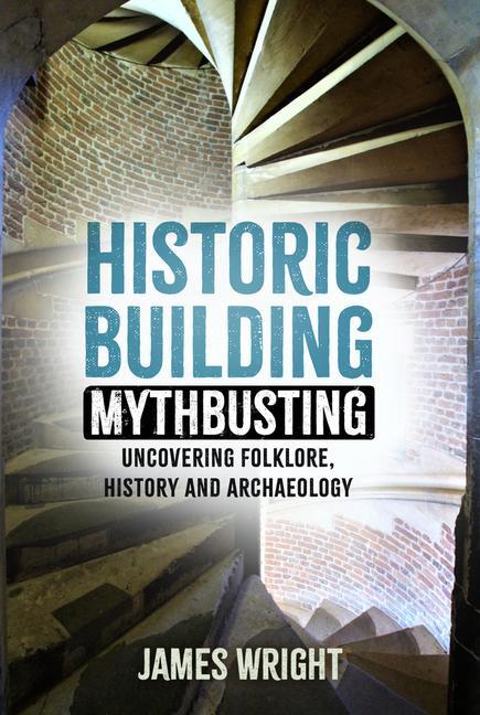 Cover: 9781803994475 | Historic Building Mythbusting | James Wright | Taschenbuch | Englisch