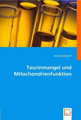 Cover: 9783836493833 | Taurinmangel und Mitochondrienfunktion | Jessica Lüsebrink | Buch