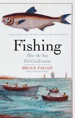 Cover: 9780300240047 | Fishing | How the Sea Fed Civilization | Brian Fagan | Taschenbuch