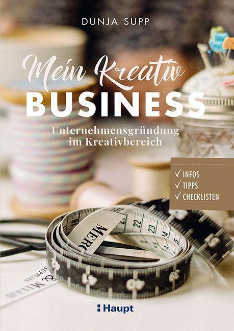 Cover: 9783258602431 | Mein Kreativ-Business | Dunja Supp | Buch | Deutsch | 2022