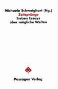 Cover: 9783851653939 | Zeitsprünge | Sieben Essays über mögliche Welten | Schweighart | Buch