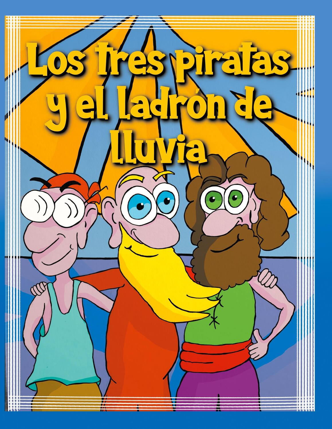 Cover: 9788413735337 | Los tres piratas y el ladrón de lluvia | Jorge Cervantes | Taschenbuch