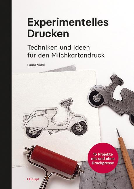 Cover: 9783258602714 | Experimentelles Drucken | Laura Vidal | Buch | 144 S. | Deutsch | 2024