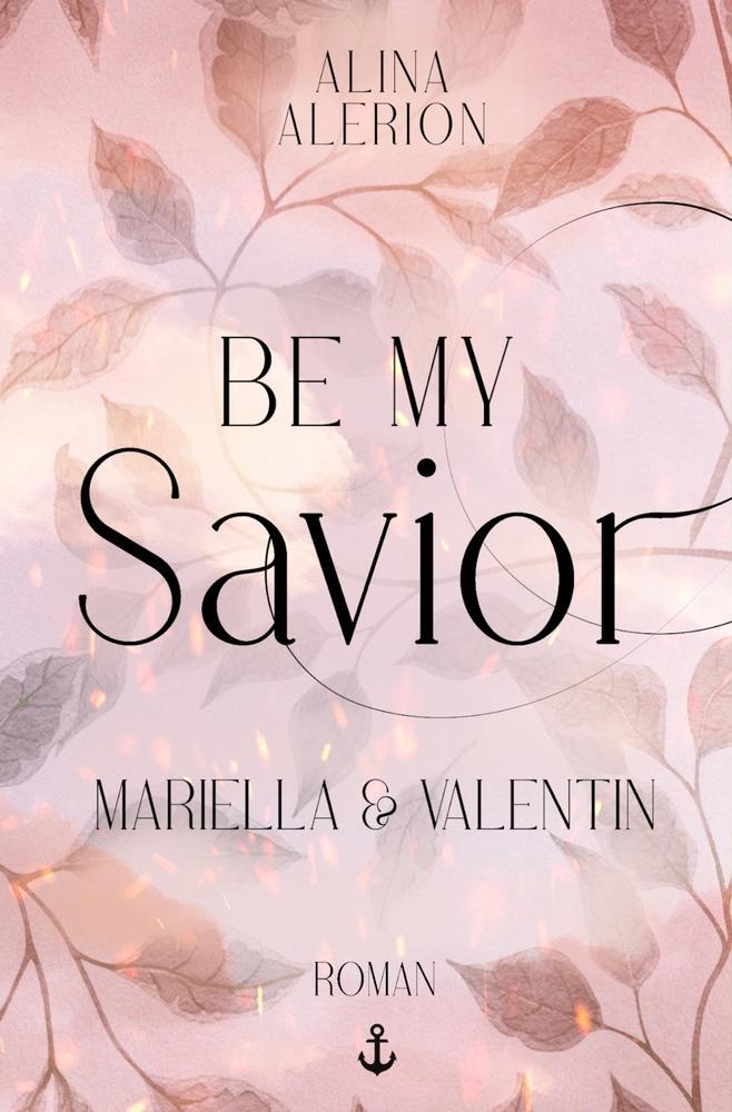 Cover: 9783754657485 | Be My Savior | Mariella & Valentin | Alina Alerion | Taschenbuch