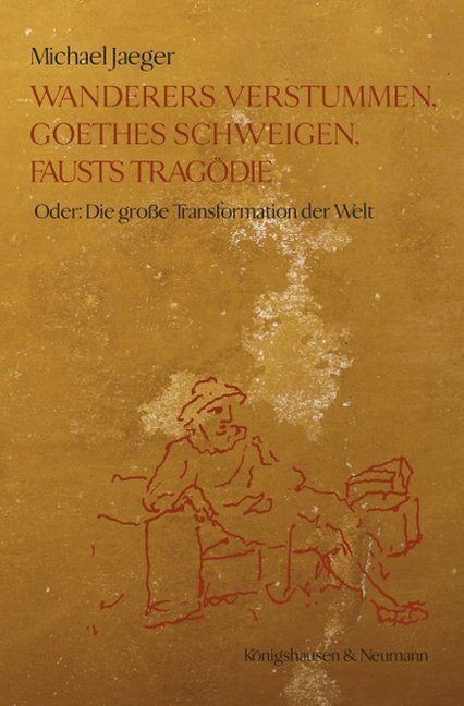 Cover: 9783826049774 | Wanderers Verstummen, Goethes Schweigen, Fausts Tragödie | Jaeger