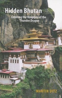 Cover: 9781907973161 | Hidden Bhutan: Entering the Kingdom of the Thunder Dragon | Uitz