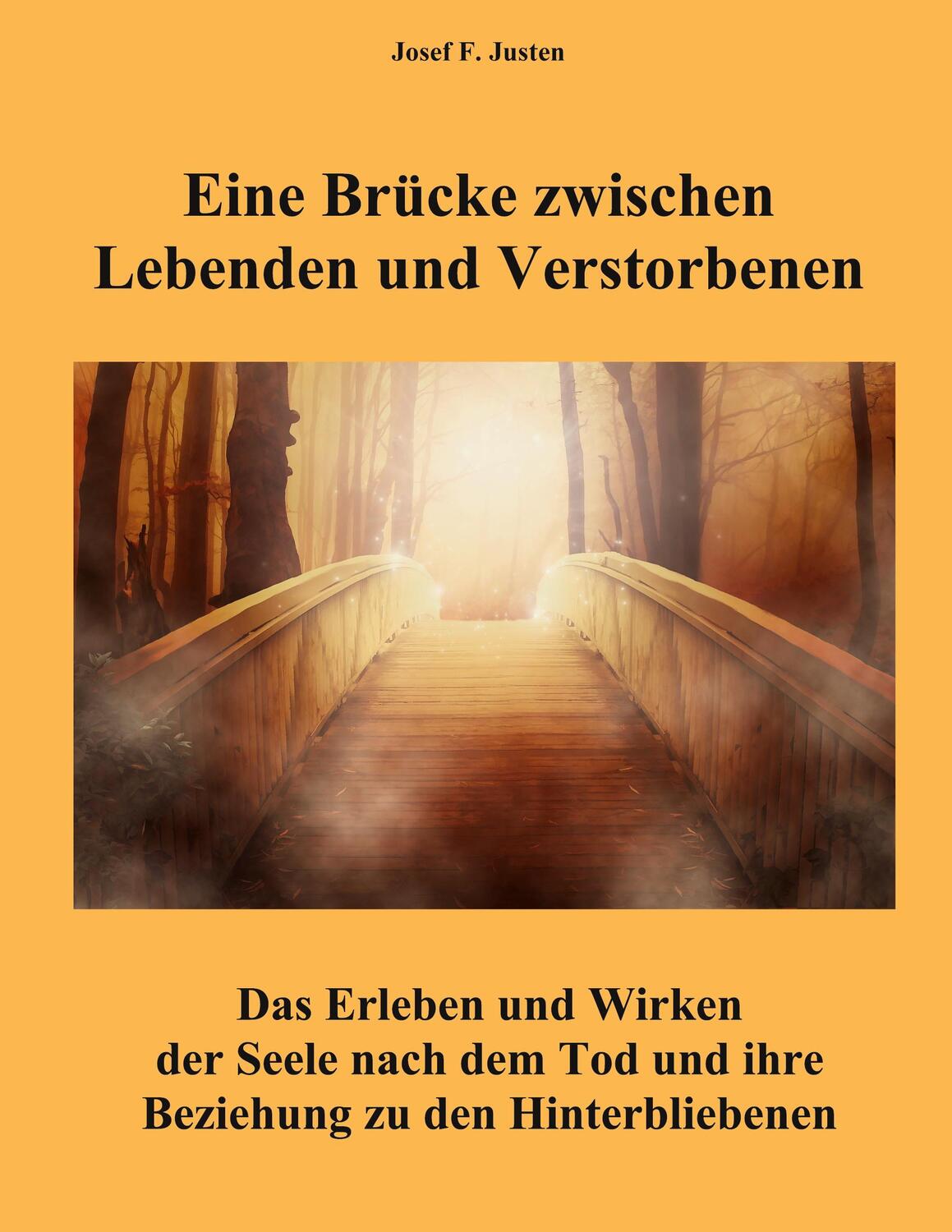 Cover: 9783756843763 | Eine Brücke zwischen Lebenden und Verstorbenen | Josef F. Justen
