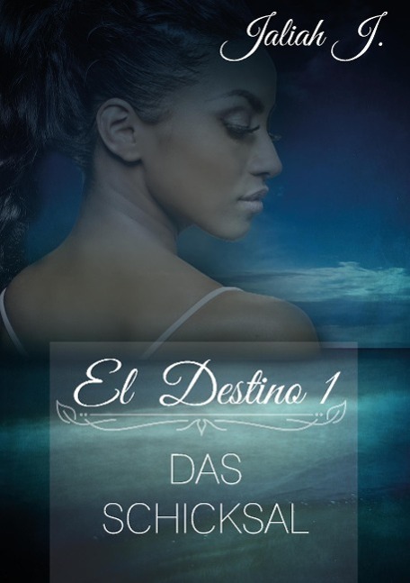 Cover: 9783734770180 | El Destino | Das Schicksal | Jaliah J. | Taschenbuch | El Destino