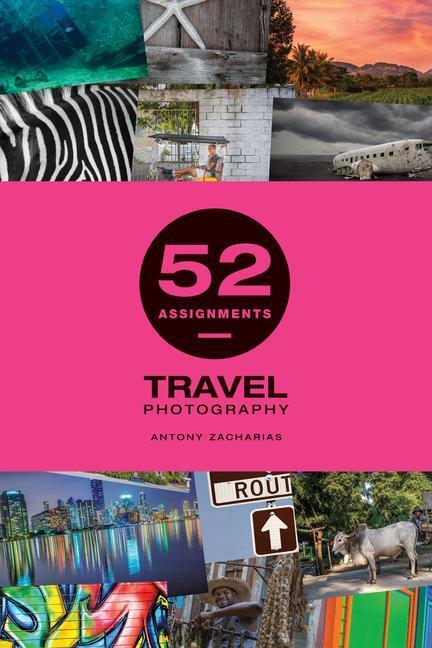 Cover: 9781781454060 | 52 Assignments | Travel Photography | ,Antony Zacharias | Buch | 2020